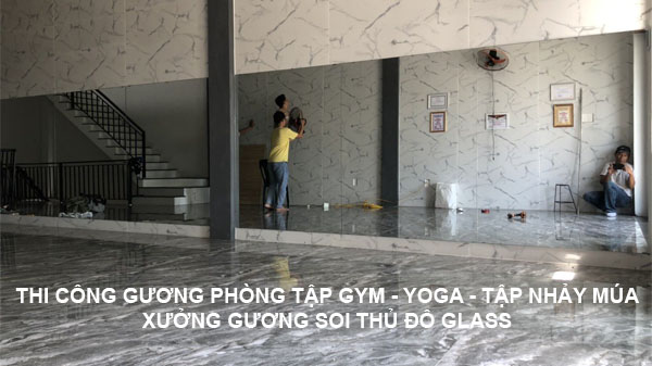 Lắp đặt gương phòng tập Gym Yoga - Gương tập nhảy múa theo yêu cầu