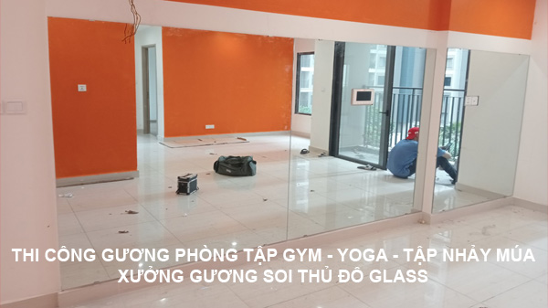 Thi công gương phòng tập gym Yoga - tập nhảy múa tại nhà theo yêu cầu
